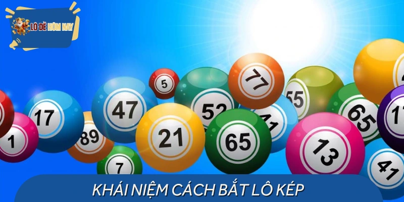 Cách bắt lô kép là gì?