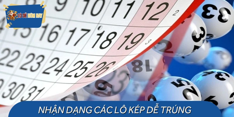 Nhận biết lô kép dễ trúng