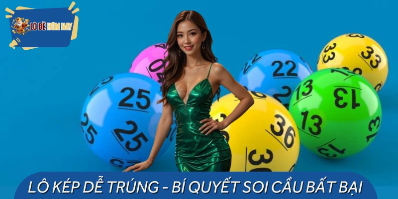 Lô Kép Dễ Trúng - Bí Quyết Chọn Cầu Dự Thưởng Bất Bại
