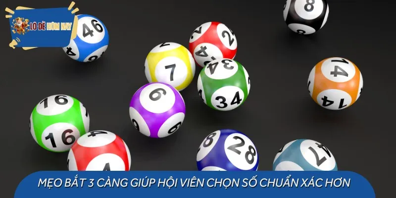 Mẹo bắt 3 càng giúp hội viên chọn số chuẩn xác hơn