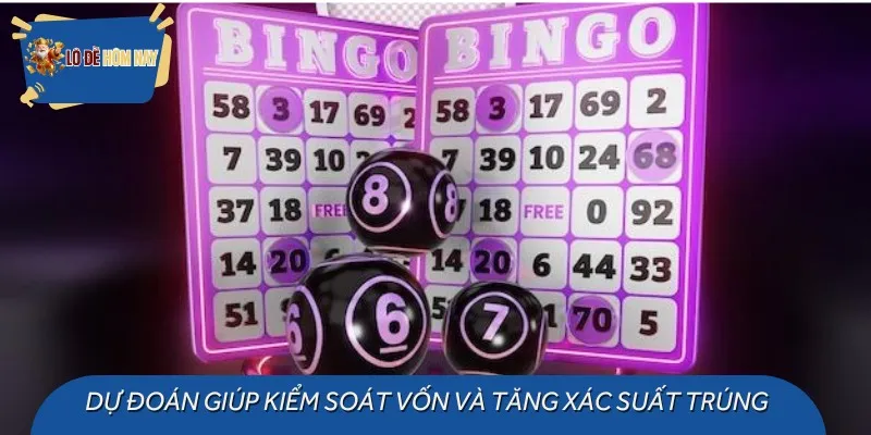 Dự đoán giúp kiểm soát vốn và tăng xác suất trúng