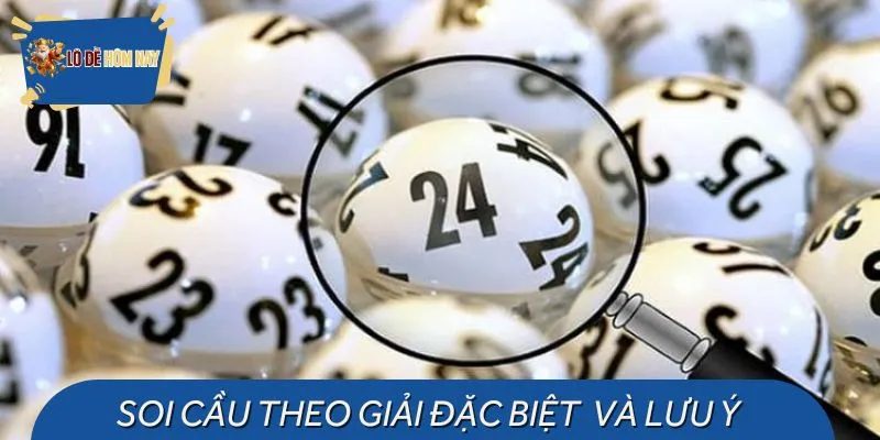 Soi cầu theo giải đặc biệt và những điều bạn cần lưu ý
