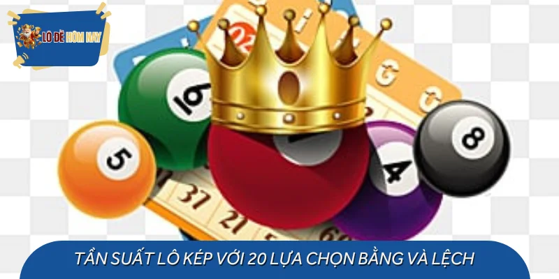 Tần suất lô kép với 20 lựa chọn bằng và lệch